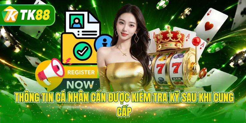 Thông tin cá nhân cần được kiểm tra kỹ sau khi cung cấp